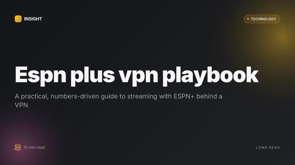Espn plus not working with your vpn here’s how to fix it: vpn troubleshooting, streaming tips, and safe workarounds