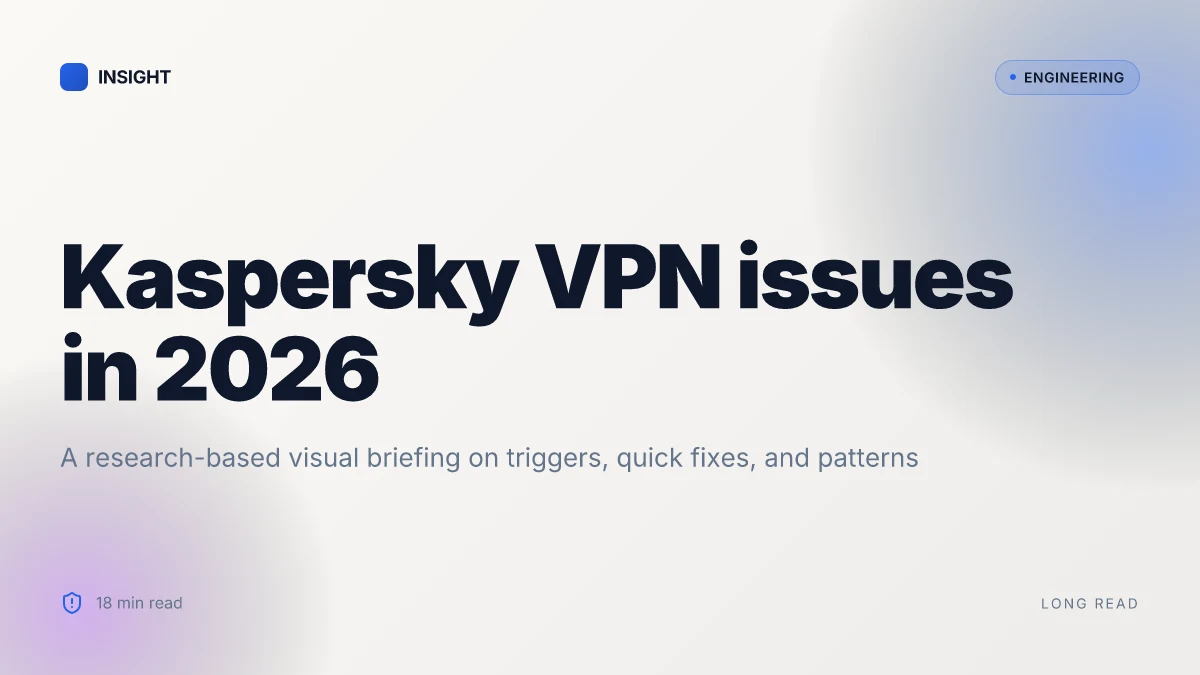 Why your Kaspersky VPN isn’t working and how to fix it fast: expert troubleshooting for 2026