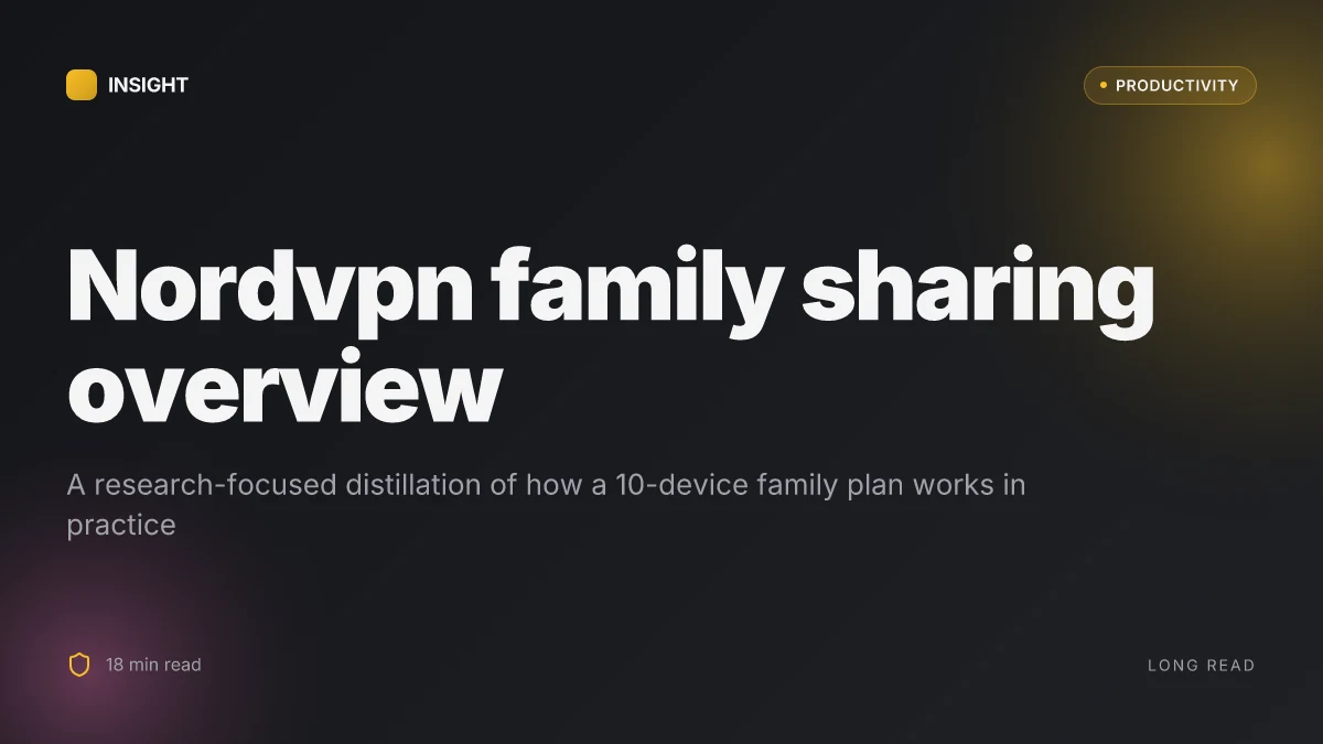 Nordvpn family plan sharing: secure internet for everyone you care about