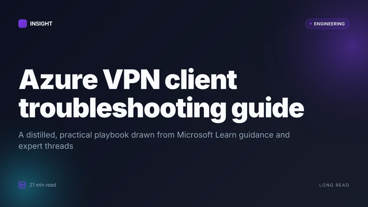 Troubleshooting your azure vpn client: fix those pesky connection issues and other vpn tips