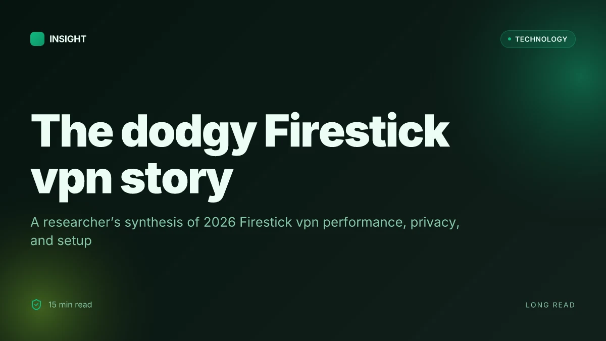 The ultimate guide best vpn for dodgy firestick in 2026: fast setup, solid privacy, and easy streaming